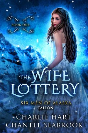 [Six Men of Alaska 01] • The Wife Lottery · Fallon